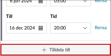 Tilldelnings- och datummenyn. Knappen "+ Tilldela till" är markerad.