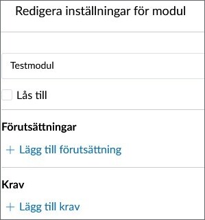 Redigera modul. Alternativen "Lägg till förutsättning" och "Lägg till krav" visas.