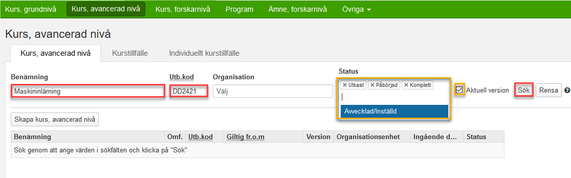 Skriv in namnet på kursen under benämning eller kurskodunder utbildningskod, klicka på Sök