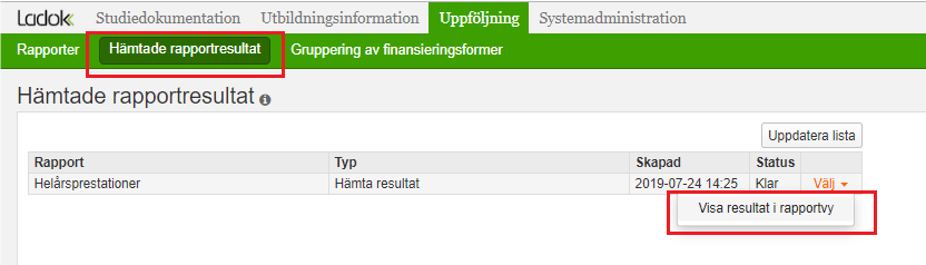 Uppföljning, hämtade rapportresultat, välj- visa resultat i rapportvy