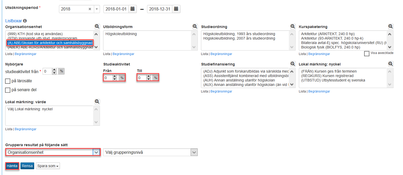 Som organisationsenhet välj ABE, skriv in 0% i studieaktiviteten, organisationsenhet och sen hämta