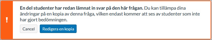 Varning om att en del studenter redan lämnat in frågan med valet att redigera en kopia.