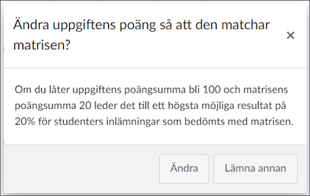 Varningsmeddelandet "Ändra uppgiftens poäng så den matchar matrisen?"